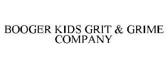 BOOGER KIDS GRIT AND GRIME COMPANY