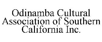 ODINAMBA CULTURAL ASSOCIATION OF SOUTHERN CALIFORNIA INC.