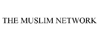 THE MUSLIM NETWORK