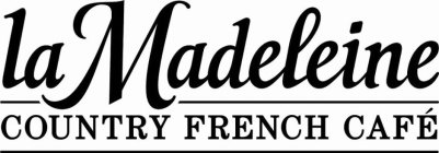 LA MADELEINE COUNTRY FRENCH CAF?