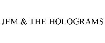 JEM & THE HOLOGRAMS