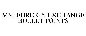 MNI FOREIGN EXCHANGE BULLET POINTS