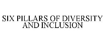 SIX PILLARS OF DIVERSITY AND INCLUSION