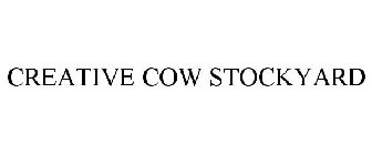 CREATIVE COW STOCKYARD
