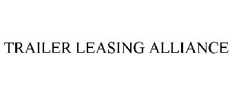 TRAILER LEASING ALLIANCE