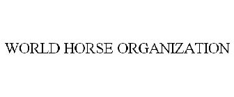 WORLD HORSE ORGANIZATION