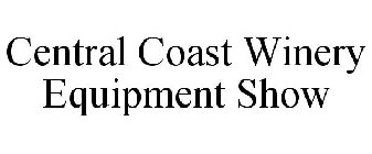 CENTRAL COAST WINERY EQUIPMENT SHOW
