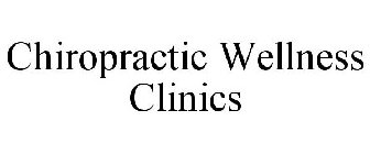 CHIROPRACTIC WELLNESS CLINICS