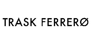 TRASK FERRERØ