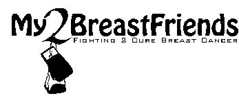 MY2BREASTFRIENDS FIGHTING 2 CURE BREAST CANCER