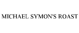 MICHAEL SYMON'S ROAST
