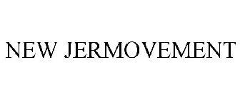 NEW JERMOVEMENT