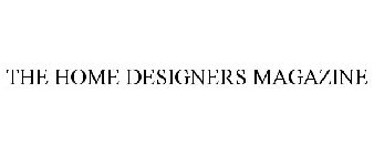 THE HOME DESIGNERS MAGAZINE