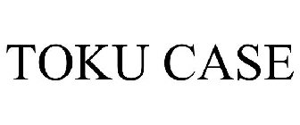 TOKU CASE