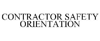 CONTRACTOR SAFETY ORIENTATION