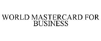 WORLD MASTERCARD FOR BUSINESS
