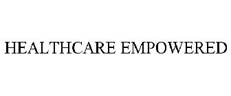 HEALTHCARE EMPOWERED