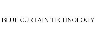 BLUE CURTAIN TECHNOLOGY