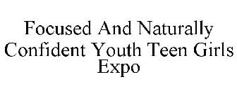 FOCUSED AND NATURALLY CONFIDENT YOUTH TEEN GIRLS EXPO