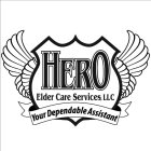 HERO ELDER CARE SERVICES, LLC YOUR DEPENDABLE ASSISTANT