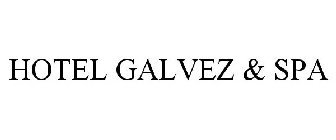 HOTEL GALVEZ & SPA