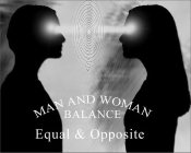 MAN AND WOMAN BALANCE EQUAL & OPPOSITE