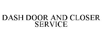DASH DOOR AND CLOSER SERVICE