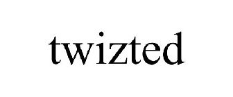 TWIZTED