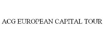 ACG EUROPEAN CAPITAL TOUR