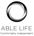 ABLE LIFE COMFORTABLY INDEPENDENT
