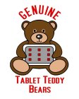 GENUINE TABLET TEDDY BEARS