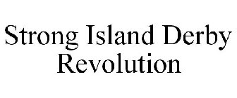STRONG ISLAND DERBY REVOLUTION