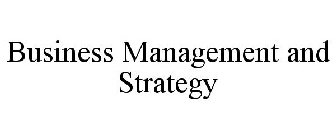 BUSINESS MANAGEMENT AND STRATEGY