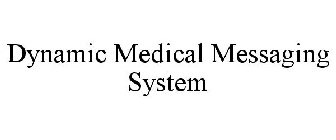 DYNAMIC MEDICAL MESSAGING SYSTEM