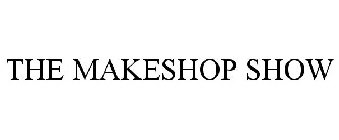 THE MAKESHOP SHOW
