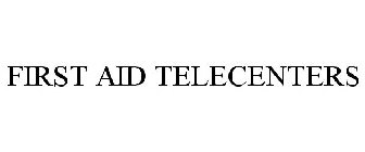 FIRST AID TELECENTERS