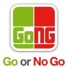 GO NG GO OR NO GO