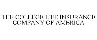THE COLLEGE LIFE INSURANCE COMPANY OF AMERICA