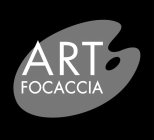 ART FOCACCIA