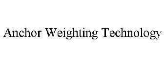 ANCHOR WEIGHTING TECHNOLOGY