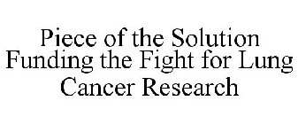 BE A PIECE OF THE SOLUTION FUNDING THE FIGHT FOR LUNG CANCER PATIENTS