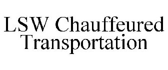 LSW CHAUFFEURED TRANSPORTATION