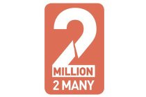 2 MILLION 2 MANY