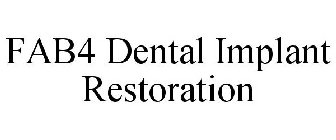 FAB4 DENTAL IMPLANT RESTORATION