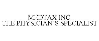 MEDTAX INC. THE PHYSICIAN'S SPECIALIST