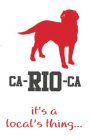 CA-RIO-CA IT'S A LOCAL THING