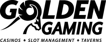 GOLDEN GAMING CASINOS SLOT MANAGEMENT TAVERNS