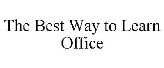 THE BEST WAY TO LEARN OFFICE
