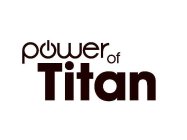 POWER OF TITAN