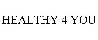 HEALTHY 4 YOU